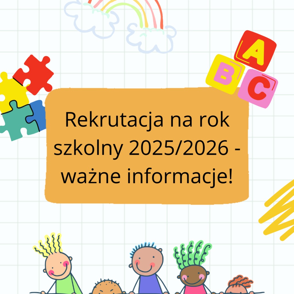 Rekrutacja na rok szkolny 2025/2026 - ważne informacje! Grafika.